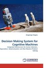 Decision Making System for Cognitive Machines Integrated Mechanisms for Action Selection Expectation Automatization and NonRoutine Problem Solving