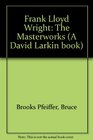 Frank Lloyd Wright The Masterworks
