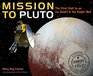 Mission to Pluto The First Visit to an Ice Dwarf and the Kuiper Belt