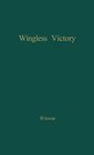 Wingless Victory  A Biography of Gabriele d'Annunzio and Eleonore Duse