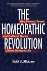 The Homeopathic Revolution Why Famous People and Cultural Heroes Choose Homeopathy