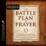 The Battle Plan for Prayer From Basic Training to Targeted Strategies