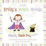 Emily's Magic Words Please Thank You and More