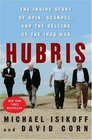 Hubris The Inside Story of Spin Scandal and the Selling of the Iraq War