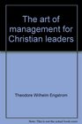 The art of management for Christian leaders