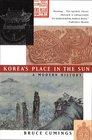 Korea's Place in the Sun A Modern History