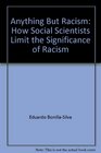 Anything But Racism How Social Scientists Limit The Significance Of Racism