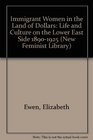 Immigrant Women in the Land of Dollars Life and Culture on the Lower East Side 18901925