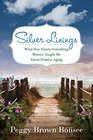 Silver Linings What Five NinetySomething Women Taught Me About Positive Aging