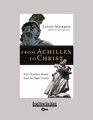 From Achilles to Christ   Why Christians Should Read the Pagan Classics