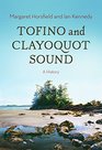 Tofino and Clayoquot Sound A History