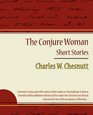 The Conjure Woman  Short Stories