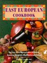 East European Cookbook From the Regal Lands of Russia Romania Hungary Scandinavia and Poland