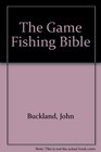 The Game Fishing Bible
