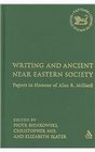 Writing and Ancient Near East Society Essays in Honor of Alan Millard