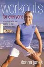 Workouts for Everyone Everyday Ideas for Feeling Fit and Looking Fabulous