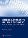 Ethics  Integrity in Law  Business Avoiding Club Fed
