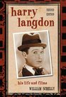 Harry Langdon His Life and Films