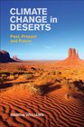Climate Change in Deserts Past Present and Future