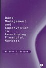 Bank Management and Supervision in Developing Financial Markets