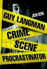 Guy Langman Crime Scene Procrastinator
