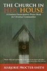 The Church In Her House A Feminist Emancipatory Prayer Book for Christian Communities