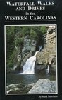 Waterfall Walks and Drives in the Western Carolinas