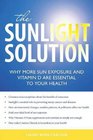 The Sunlight Solution Why More Sun Exposure and Vitamin D Are Essential to Your Health