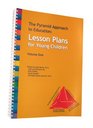 The Pyramid Approach to Education: Lesson Plans for Young Children