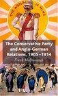 Conservative Party and AngloGerman Relations 19051914