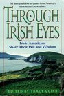 Through Irish Eyes  IrishAmericans Share Their Wit  Wisdom