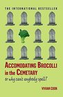 Accomodating Brocolli in the Cemetary Or Why Can't Anybody Spell