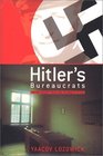 Hitler's Bureaucrats The Nazi Security Police and the Banality of Evil