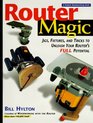 Router Magic Jigs Fixtures and Tricks to Unleash Your Router's Full Potential