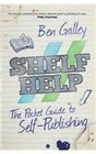 Shelf Help  A Pocket Guide To SelfPublishing