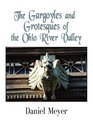 The Gargoyles and Grotesques of the Ohio River Valley