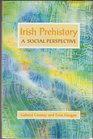 Irish Prehistory A Social Perspective