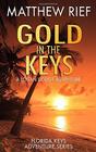 Gold in the Keys: A Logan Dodge Adventure (Florida Keys Adventure Series)(Volume 1)
