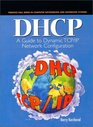 DHCP A Guide to Dynamic TCP/IP Network Configuration