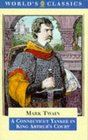 A Connecticut Yankee in King Arthur's Court (World's Classics)