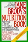 Jane Brody's Nutrition Book  A Lifetime Guide to Good Eating for Better Health and Weight Control by the AwardWinning Columnist of The New York Times