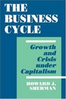 The Business Cycle Growth and Crisis under Capitalism