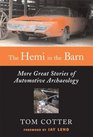 The Hemi in the Barn More Great Stories of Automotive Archaeology