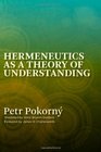 Hermeneutics as a Theory of Understanding Volume 1