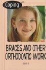 Coping With Braces and Other Orthodontic Work