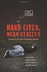 Hard Lives Mean Streets Violence in the Lives of Homeless Women