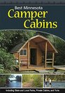 Best Minnesota Camper Cabins Including State and Local Parks Private Cabins and Yurts