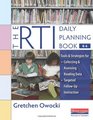 The RTI Daily Planning Book K6 Tools and Strategies for Collecting and Assessing Reading Data  Targeted FollowUp Instruction