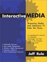 Interactive Media Streaming Media and Interactive TV Enter the Home