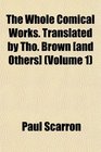 The Whole Comical Works Translated by Tho Brown
